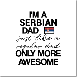 Serbian dad - like a regular dad only more awesome Posters and Art